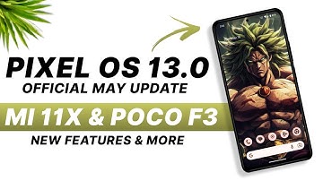 Pixel OS 13.0 Official May Update For Mi 11X & POCO F3 | Android 13 | New Features & More