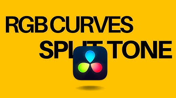 MASTER RGB CURVES & SPLIT TONING