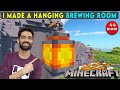 I MADE A HANGING BREWING ROOM - MINECRAFT SURVIVAL GAMEPLAY IN HINDI #44