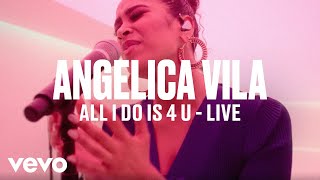 Angelica Vila - 'All I Do Is 4 U' (Live) | Vevo DSCVR