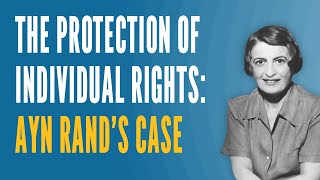 The Protection of Individual Rights: Ayn Rand's Case