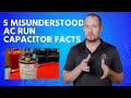 5 Misunderstood AC Run Capacitor Facts