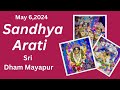 Sandhya arati sri dham mayapur  may 6  2024