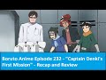 Boruto Anime Episode 232 - &quot;Captain Denki&#39;s First Mission&quot; - Recap and Review