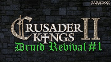 Crusader Kings 2: Druid Revival #1