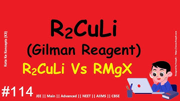 Gilman Reagent (R2CuLi ) in Organioc Chemistry || JEE Main || Advanced || NEET || CBSE || In Hindi