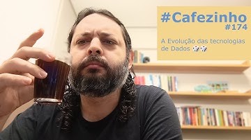 A Evolução das tecnologias de Dados 🎲🎲 #Cafezinho #174 #SQL #NoSQL #ApacheKafka