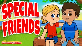 Friends Song for Kids ♫ Special Friends ♫ Making Friends Song for Children ♫ by The Learning Station