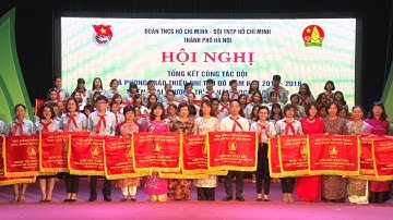 Tổng kết công tác Đội và phong trào thiếu nhi Thủ đô năm học 2017 - 2018