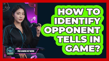 How To Identify Opponent Tells In Game?