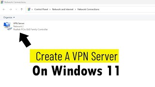 How To Create Your Own VPN Server on Windows 11