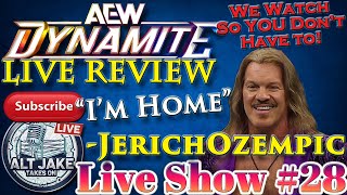 AEW Dynamite LIVE REVIEW #27 - Jericho RETURNS "Home"... Oh Boy... We Watch, So YOU Don't Have To!!!