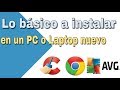 Lo básico que debes instalar en tu PC o Laptop Nueva | 2018