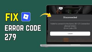 Roblox Error Code 279 Failed to Connect to Game ID 17 Fix (2026 Guide)