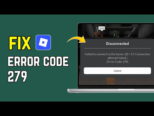 Roblox Error Code 279 Failed to Connect to Game ID 17 Fix (2026