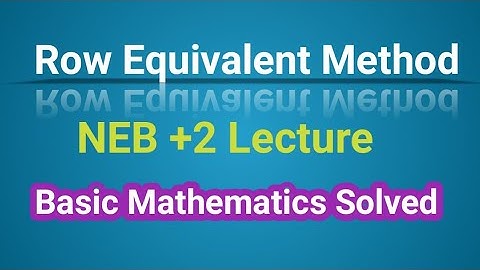 Row equivalent method ॥ solve using row equivalent method ॥ class 12 basic mathematics ॥ Bindalalsir