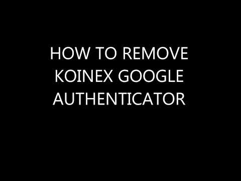 HOW TO REMOVE KOINEX GOOGLE AUTHENTICATOR | KOINEX GOOGLE AUTHENTICATOR removal | CryptoCurrency