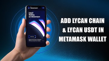 Add Lycan Chain and Lycan USDT in Metamask Wallet