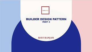 Builder Design Pattern  Part 2