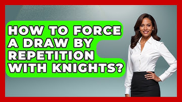 How To Force A Draw By Repetition With Knights? - The Chess Codex