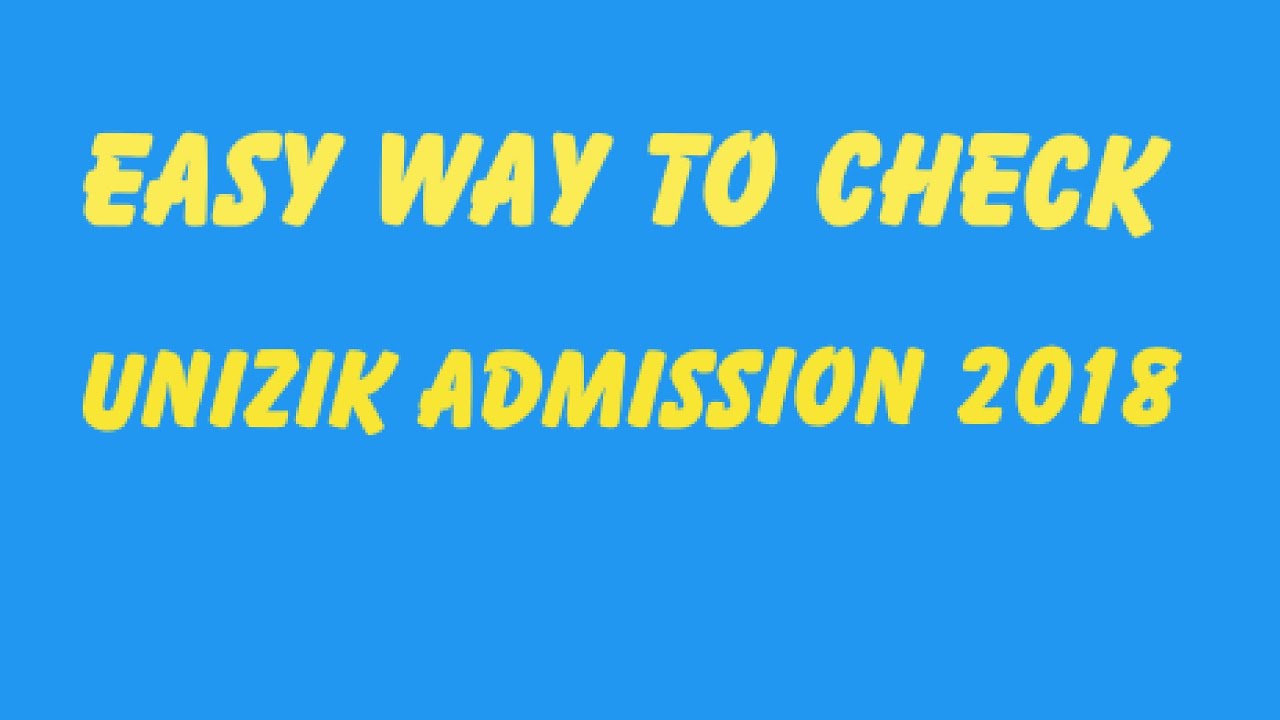 Download UNIZIK Admission List: How To Check Unizik Admission 2nd List [2018]