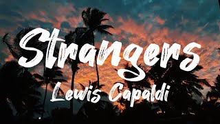 Lewis Capaldi /  Strangers /  Lyrics Video