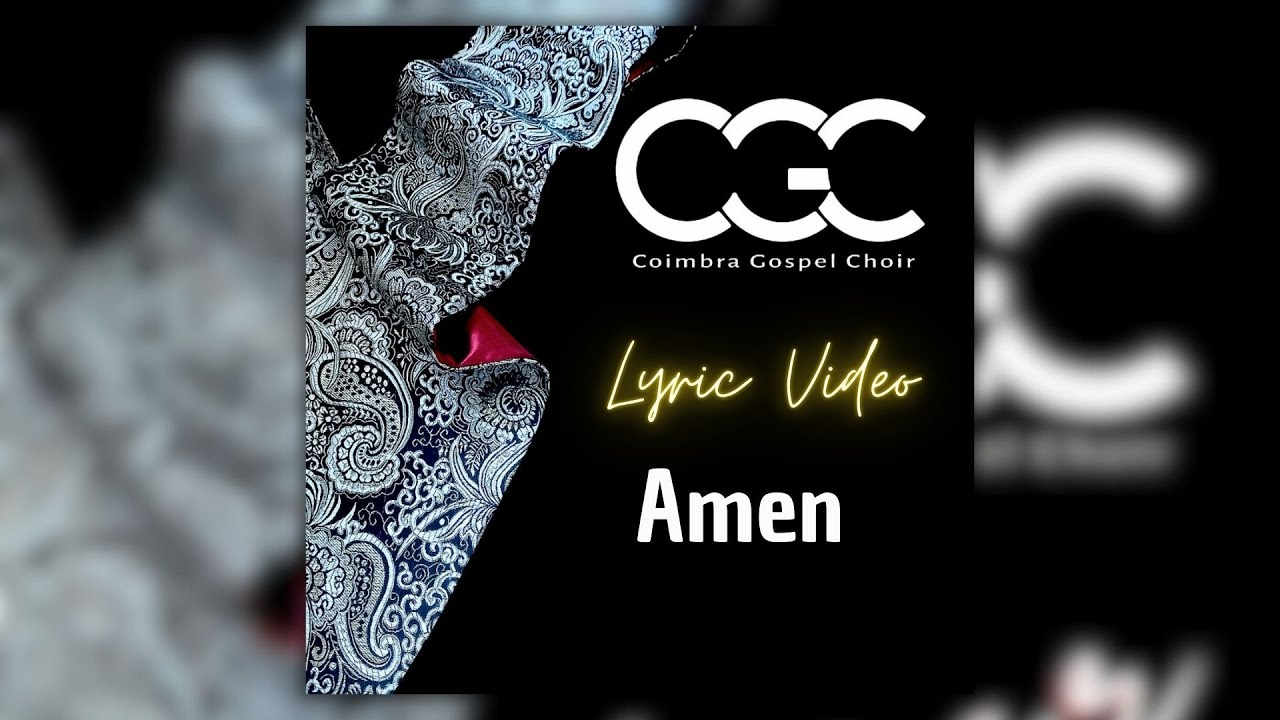 Watch Coimbra Gospel Choir - Amen (Lyric Video) on YouTube Watch Coimbra Gospel Choir - Amen (Lyric Video) on YouTube