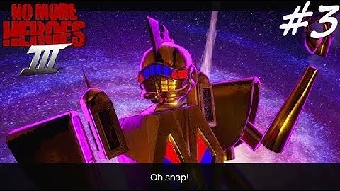 "Oh Snap, Crackle, Pop." | No More Heroes 3 (Blind Playthrough). Part 3