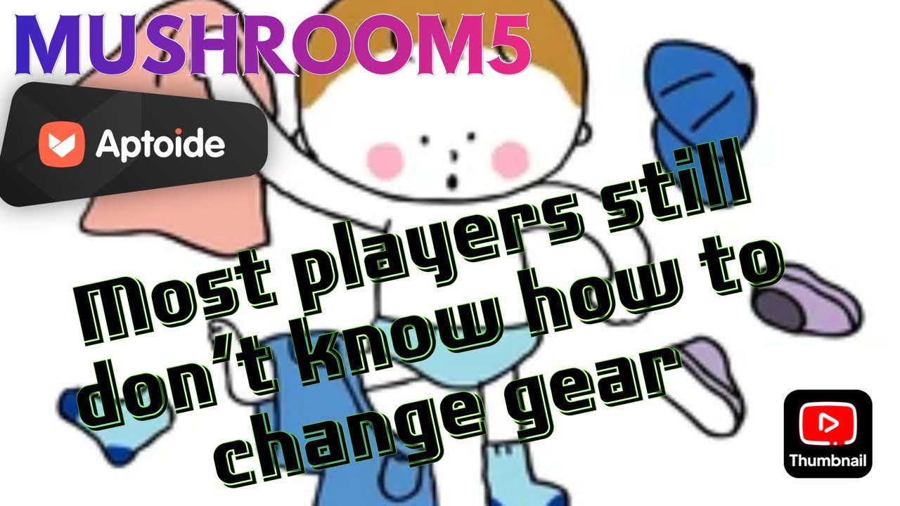 Legend of Mushroom Learn to change gear automatically YouTube