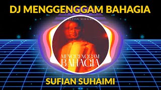 DJ Menggenggam Bahagia - Sufian Suhaimi ( Breaklatin Remix )