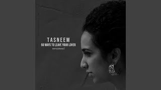 Video thumbnail of "Tasneem - 50 Ways to Leave Your Lover (Remastered 2022)"