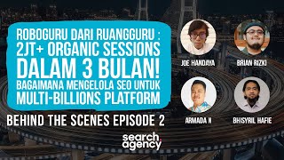 Behind The Scenes | Mengelola SEO Untuk Multi-billions Platform screenshot 5