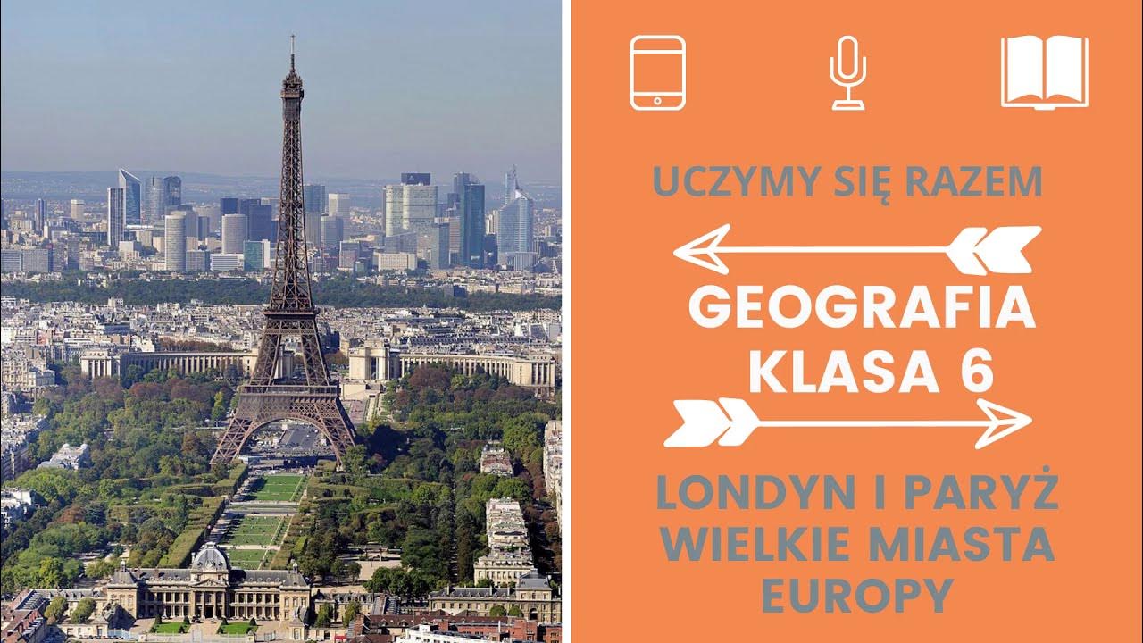 Czy Londyn Jest W Europie Geografia klasa 6 - Londyn i Paryż - wielkie miasta Europy. Uczymy się