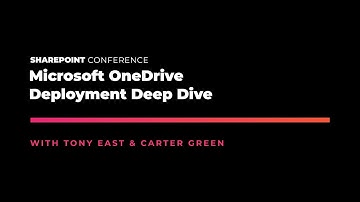 Microsoft OneDrive Deployment Deep Dive - SPC19