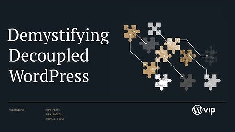 Demystifying Decoupled WordPress