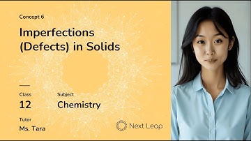 Imperfections (Defects) in Solids | Class 12 Chemistry | Solid State