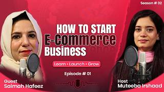 How to Start E-Commerce Business | Season 2 Episode 1 ft. Saimah Hafeez screenshot 5