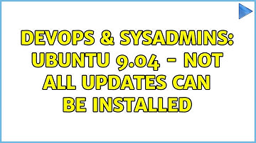 DevOps & SysAdmins: Ubuntu 9.04 - Not all updates can be installed (3 Solutions!!)