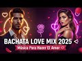 BACHATA LOVE MIX 2025 ❤️ Romeo Santos, Prince Royce, Aventura - Música Para Hacer El Amor 🔥