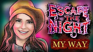 Escape The Night Season 3 MY WAY!