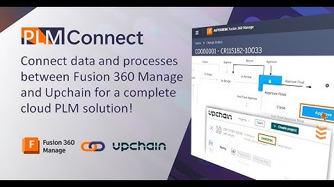 PLMConnect Solution Overview - Connect Data and Processes Between Fusion 360 Manage and Upchain