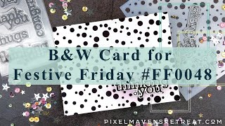 B\&W Card for Festive Friday (#FF0048)