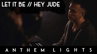 Let It Be / Hey Jude | Anthem Lights chords