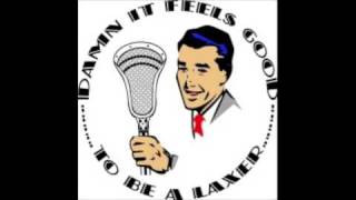 Damn It Feels Good to Be a Laxer (w/MP3 and lyrics)