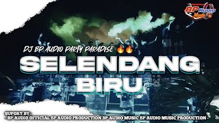 DJ PARTY BP AUDIO | SELENDANG BIRU | YANG LAGI VIRAL DI TIKTOK 🔥🔥