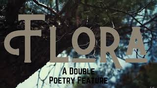 Flora | Two Original Poems by Sunday Best 379 views 7 months ago 2 minutes, 41 seconds