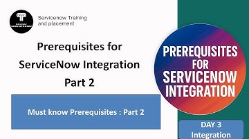 Prerequisites for ServiceNow Integration | Part 2