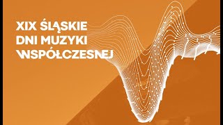 19 Śląskie Dni Muzyki Współczesnej. MagDuś Duo. Szczotka, Swerts, Denisov, Bromboszcz.