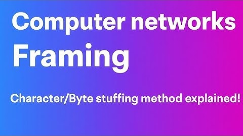Framing in Computer Networks | Character & Byte Stuffing Explained | BTech Sem 5 #ktu #ktuexam #cn