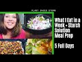 What I eat in a Week + Starch Solution Meal Prep | 5 Full Days